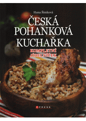 Česká pohanková kuchařka                , Šimková, Hana                           