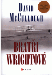 Bratři Wrightové                        , McCullough, David G., 1933-             