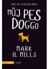 Můj pes Doggo                           , Mills, Mark, 1963-                      
