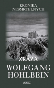 Kronika nesmrtelných. Zkáza, Hohlbein, Wolfgang, 1953-