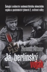 Já, berlínský voják, Altner, Helmut, 1928-
