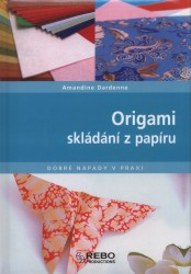 Origami skládání z papíru               , Dardenne, Amandine                      