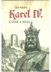 Karel IV.                               , Bauer, Jan, 1945-                       