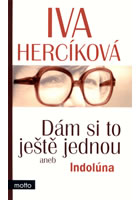 Dám si to ještě jednou, aneb, Indolúna, Hercíková, Iva, 1935-2007