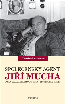 Společenský agent Jiří Mucha            , Laurence, Charles, 1950-                