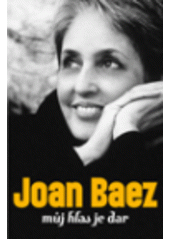 Můj hlas je dar, Baez, Joan, 1941-