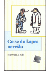 Co se do kapes nevešlo, Káš, Svatopluk, 1929-2014               