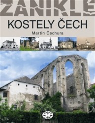 Zaniklé kostely Čech, Čechura, Martin, 1977-                  