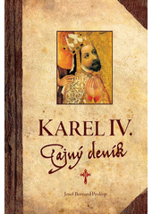 Karel IV. tajný deník                   , Prokop, Josef Bernard                   