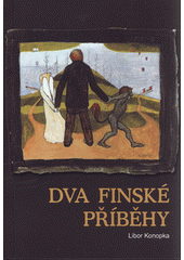 Dva finské příběhy                      , Konopka, Libor, 1982-                   