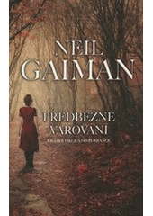 Předběžné varování                      , Gaiman, Neil, 1960-                     