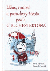 Úžas, radost a paradoxy života podle G.K, Chesterton, G. K. (Gilbert Keith) , 1874