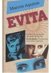 Evita                                   , Aguinis, Marcos, 1935-                  