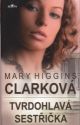 Tvrdohlavá sestřička                    , Clark, Mary Higgins, 1927-2020          
