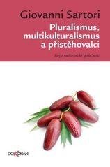 Pluralismus, multikulturalismus a přistě, Sartori, Giovanni, 1924-2017            