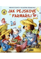 Jak pejskové farmařili                  , Niklíčková, Alexandra, 1978-            