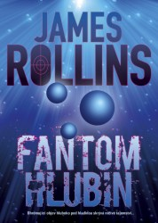 Fantom hlubin, Rollins, James, 1961-