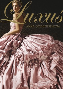 Luxus, Godbersen, Anna, 1980-