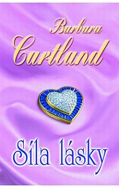 Síla lásky, Cartland, Barbara, 1901-2000            