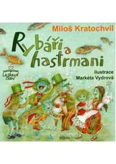 Rybáři a hastrmani, Kratochvíl, Miloš, 1948-
