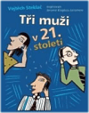 Tři muži v jednadvacátém století, Steklač, Vojtěch, 1945-