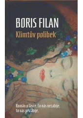 Klimtův polibek                         , Filan, Boris, 1949-                     