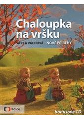 Chaloupka na vršku                      , Váchová, Šárka, 1947-                   