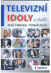 Televizní idoly a další, Cibulka, Aleš, 1977-