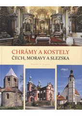 Chrámy a kostely Čech, Moravy a Slezska , Nováková, Marcela, 1950-                