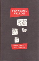 Malý a Velký testament, Villon, François, ca 1429-ca 1463