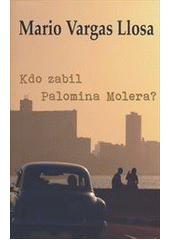 Kdo zabil Palomina Molera?, Vargas Llosa, Mario, 1936-