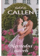 Nevšední návrh                          , Callen, Gayle                           