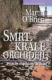 Smrt krále orchidejí                    , O'Brien, Martin, 1951-                  