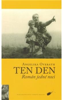 Ten den, Overath, Angelika, 1957-