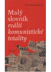 Malý slovník reálií komunistické totalit, Schmiedtová, Věra, 1946-