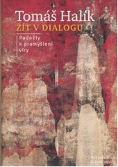 Žít v dialogu, Halík, Tomáš, 1948-