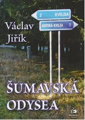 Šumavská odysea, Jiřík, Václav, 1944-2017                