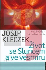Život se Sluncem a ve vesmíru, Kleczek, Josip, 1923-2014