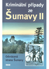 Kriminální případy ze Šumavy II         , Pivodová, Kristýna, 1982-               