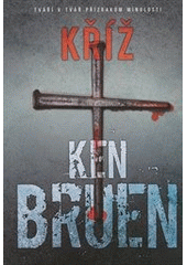 Kříž                                    , Bruen, Ken, 1951-                       