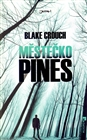 Městečko Pines                          , Crouch, Blake, 1978-                    