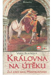 Královna na útěku                       , Slavíková, Viola, 1981-                 