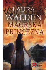 Maorská princezna, Walden, Laura, 1964-