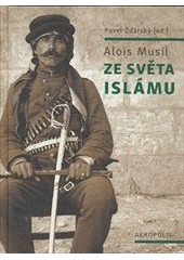 Ze světa islámu, Musil, Alois, 1868-1944