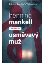 Usměvavý muž                            , Mankell, Henning, 1948-2015             