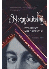 Nezaplatitelný                          , Miłoszewski, Zygmunt, 1976-             