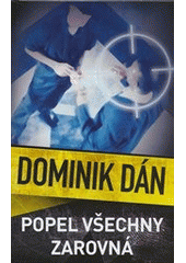 Popel všechny zarovná                   , Dán, Dominik, 1955-                     