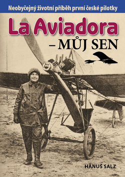 La Aviadora - můj sen, Salz, Hanuš, 1922-2019                  