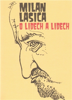 O lidech a lidech, Lasica, Milan, 1940-2021                