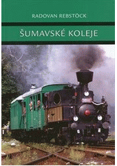Šumavské koleje                         , Rebstöck, Radovan, 1950-2016            